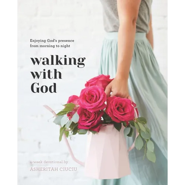Walking with God: Enjoying God's Presence from Morning to Night