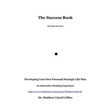 The Success Book: Developing Your Own Personal Strategic Life Plan