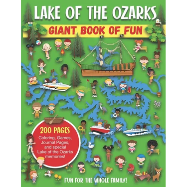 Lake of the Ozarks Giant Book of Fun: Coloring Pages, Games, Activity Pages, Journal Pages, and special Lake of the Ozarks memories!