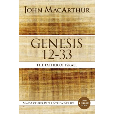 Genesis 12 to 33: The Father of Israel
