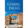 The Gospel According to Israel: A Jewish Presentation of the Good News of Yeshua the Messiah