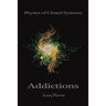 Physics of Closed Systems: Addictions