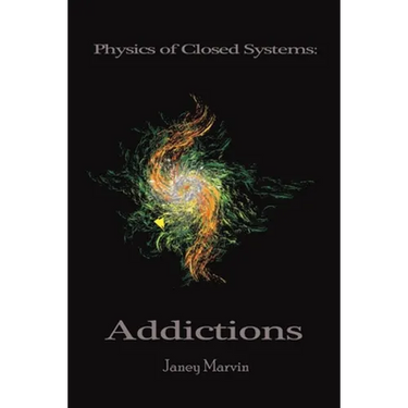 Physics of Closed Systems: Addictions