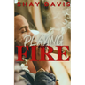 Playing With Fire