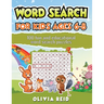Word Search for Kids Ages 6-8: 100 Fun and Educational Word Search Puzzles To Keep Your Child Entertained For Hours