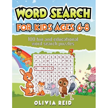 Word Search for Kids Ages 6-8: 100 Fun and Educational Word Search Puzzles To Keep Your Child Entertained For Hours