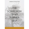 The Scarecrow of My Former Self