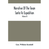Narrative Of The Texan Sante Fé Expedition: Comprising A Description Of A Tour Through Texas, And Across The Great Southwestern Prairies, The Camanche