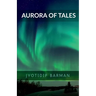 Aurora of Tales: Collection Of Nano Tales