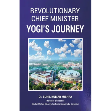 Revolutionary Chief Minister: Yogi's Journey