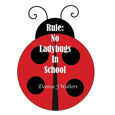 Rule: No Ladybugs In School