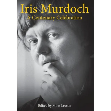 Iris Murdoch: A Centenary Celebration