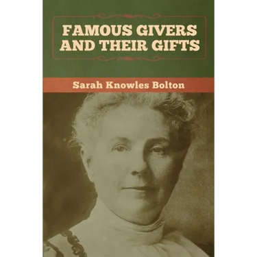 Famous Givers and Their Gifts