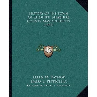 History Of The Town Of Cheshire, Berkshire County, Massachusetts (1885)