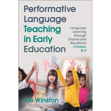 Performative Language Teaching in Early Education: Language Learning Through Drama and the Arts for Children 3-7