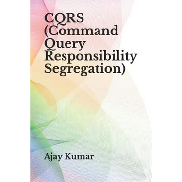 CQRS (Command Query Responsibility Segregation)