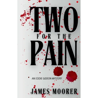 Two for the Pain: An Eddie Gideon Mystery