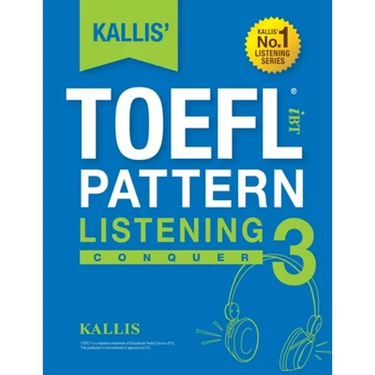 KALLIS' iBT TOEFL Pattern Listening 3: Conquer