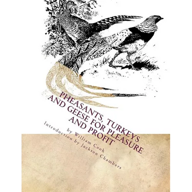 Pheasants, Turkeys and Geese for Pleasure and Profit: Raising Pheasants Book 5