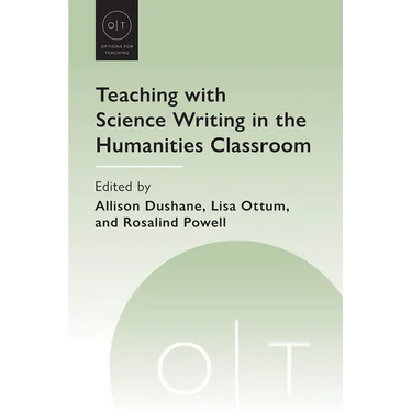Teaching with Science Writing in the Humanities Classroom