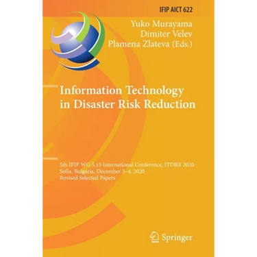 Information Technology in Disaster Risk Reduction: 5th Ifip Wg 5.15 International Conference, Itdrr 2020, Sofia, Bulgaria, December 3-4, 2020, Revised