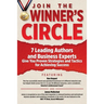 Join The Winner's Circle!: 7 Leading Authors and Business Experts Give You Proven Strategies and Tactics for Achieving Success