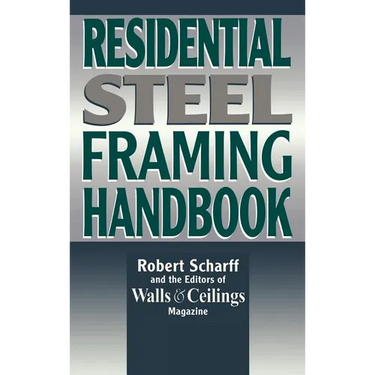 Residential Steel Framing Handbook