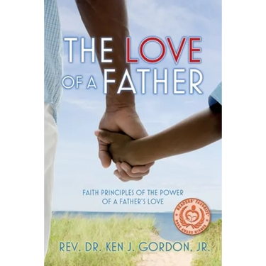 The Love of a Father: Faith Principles of the Power of a Father's Love
