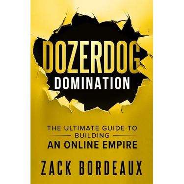 DozerDog Domination: The Ultimate Guide to Building an Online Empire