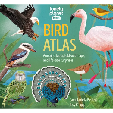 Lonely Planet Kids Bird Atlas: Amazing Facts & Fold Out Maps Meet Eagles, Falcons, Ostriches, Penguins & More Packed with Beautiful Illustrations & Di