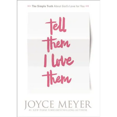 Tell Them I Love Them: Receiving a Revelation of God's Love for You
