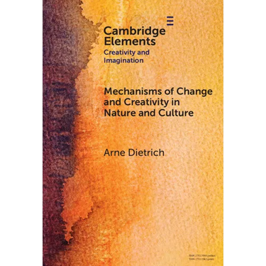 Mechanisms of Change and Creativity in Nature and Culture