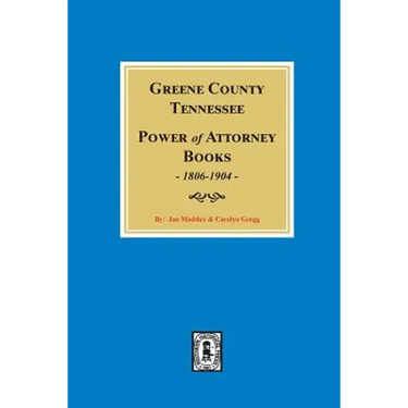 Greene County, Tennessee Power of Attorney Books, 1806-1904.