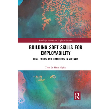 Building Soft Skills for Employability: Challenges and Practices in Vietnam