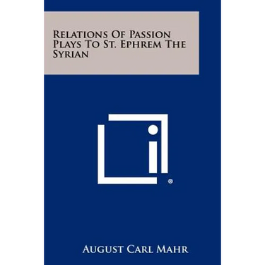 Relations Of Passion Plays To St. Ephrem The Syrian