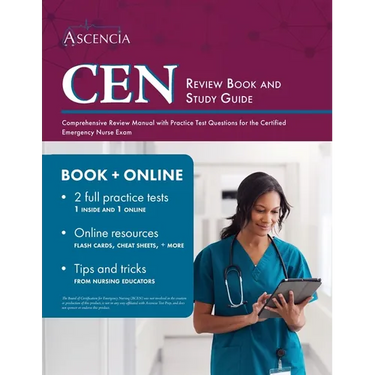 CEN Review Book and Study Guide: Comprehensive Review Manual with Practice Test Questions for the Certified Emergency Nurse Exam