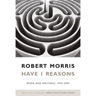 Have I Reasons: Work and Writings, 1993-2007