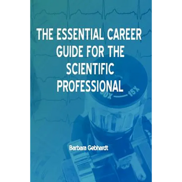 The Essential Career Guide for the Scientific Professional