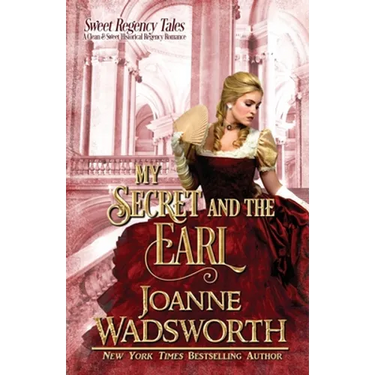 My Secret and the Earl: A Clean & Sweet Historical Regency Romance
