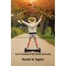 Halo and Hoverboard not Required: How to Develop a Fully Human Spirituality