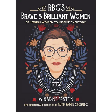 Rbg's Brave & Brilliant Women: 33 Jewish Women to Inspire Everyone
