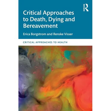 Critical Approaches to Death, Dying and Bereavement