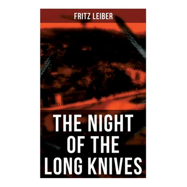 The Night of the Long Knives: Apocalyptic Holocaust Saga