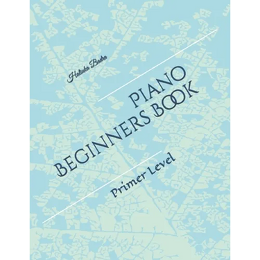 Piano Beginners Book: Primer Level