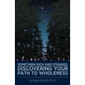 Something Rich and Strange: Discovering Your Path to Wholeness