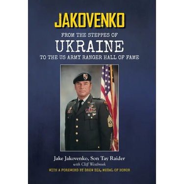 Jakovenko: From the Steppes of Ukraine to the US Army Ranger Hall of Fame