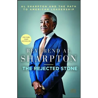 The Rejected Stone: Al Sharpton & the Path to American Leadership