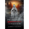 Our Lady's Prophecies: God's Messages for Our Time