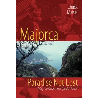 Majorca, Paradise Not Lost: Living the Dream on a Spanish Island