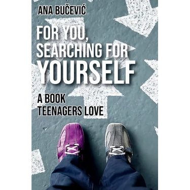 For You, Searching For Yourself: A Book Teenagers Love: A Book Teenagers Love